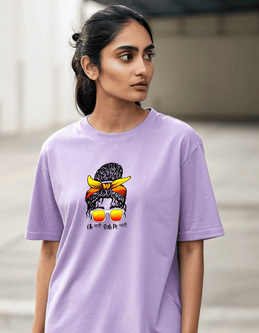 Women Lite Oversized T-Shirt "Ek Naari Sab Pe Bhaari"